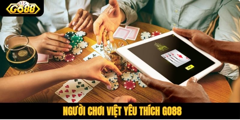 Người chơi Việt yêu thích Go88