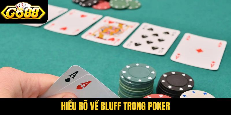 Hiểu rõ về Bluff trong Poker