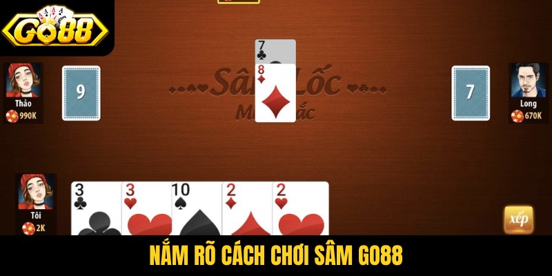 Nắm rõ cách chơi sâm Go88