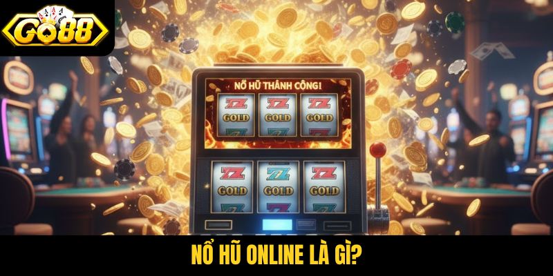 nổ hũ online là gì